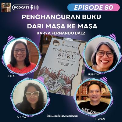 Ep 80 Penghancuran Buku Dari Masa Ke Masa karya Fernando Báez