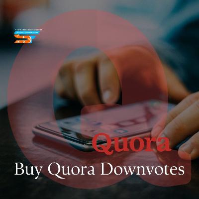 Buy Quora Downvotes to Get the Desired Support