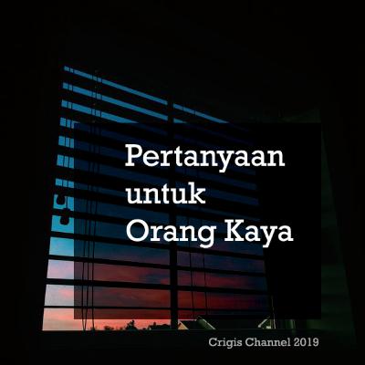 Pertanyaan untuk Orang Kaya