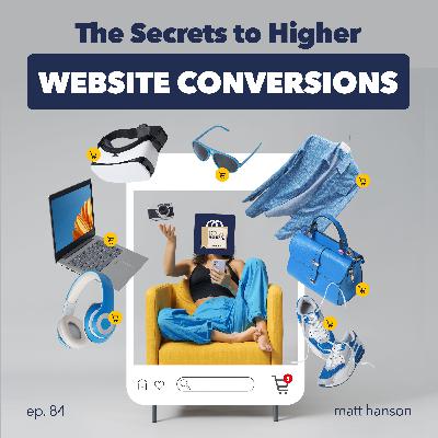 The Secrets to Higher Website Conversions