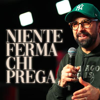 Niente ferma chi prega