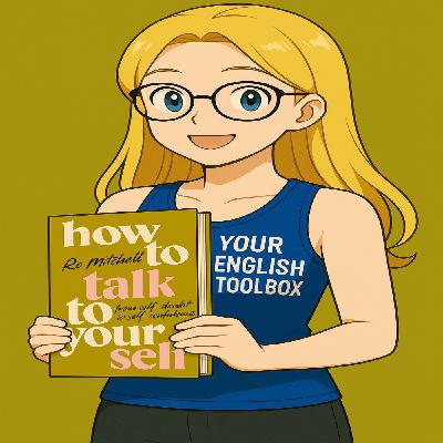 Slow English Podcast — How to Talk to Yourself: Transform Your Inner Voice and Your English