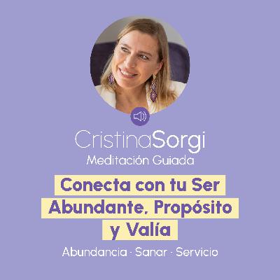 Meditación Guiada Conecta con tu Ser Abundante, propósito y Valía.