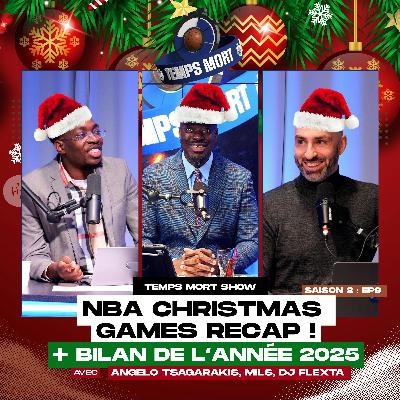 Temps Mort Show S2 - EP 9 : NBA Christmas Games et Bilan de 2025 Temps Mort Show S2 - EP 9 : NBA Christmas Games et Bilan de 2025
