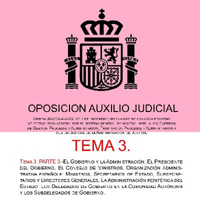 Tema 3. PARTE 3.- El Gobierno y la Administración. El Presidente del Gobierno. El Consejo de Ministros.