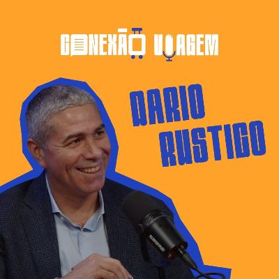 DARIO RUSTICO - Conexão Viagem # 64