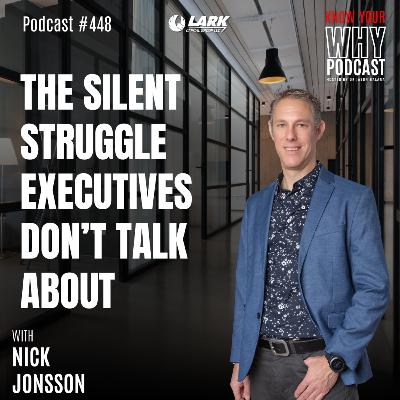 The Silent Struggle Executives Don’t Talk About | Ep #448