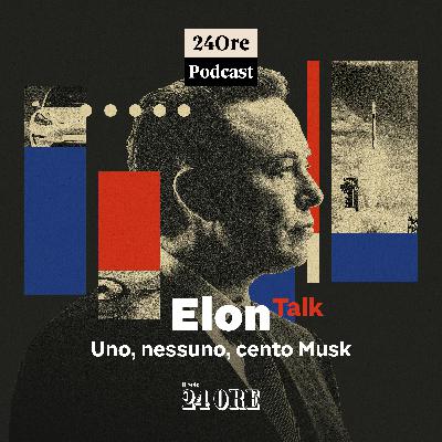 Elon Talk - Live da Trento: Che fine ha fatto Elon Musk?