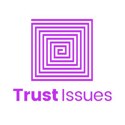 Trust Issues Trust Issues