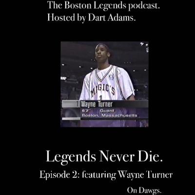 The Boston Legends podcast: Episode 2 featuring Wayne Turner