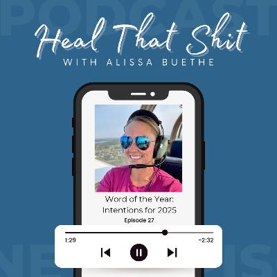 Ep. 27: Word of the Year: Intentions for 2025