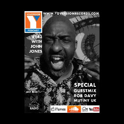 Yoversion Podcast #142 – July 2025 with John Jones  Special Guestmix: Rob Davy (Mutiny UK)