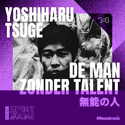 #14 – Yoshiharu Tsuge’s De Man Zonder Talent