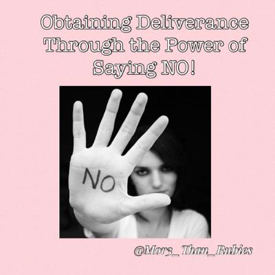 Obtaining Deliverance Through the Power of Saying NO!