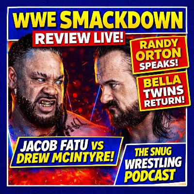 WWE SmackDown Review | Randy Orton Speaks, Jacob Fatu vs Drew McIntyre, Bella Twins Return