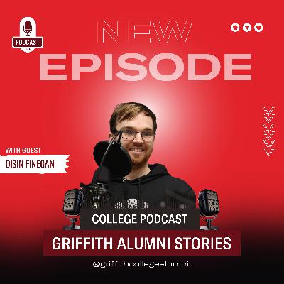 Griffith Alumni Stories - Episode 22 - Oisín Finegan