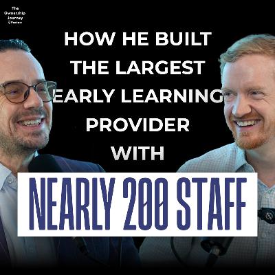 How he built the largest early learning provider with nearly 200 staff || Allan Presland How he built the largest early learning provider with nearly 200 staff || Allan Presland
