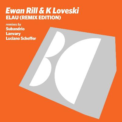 Ewan Rill & K Loveski - Elau (Luciano Scheffer Remix)