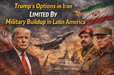 Trump's Options in Iran Limited By Military Buildup in Latin America Trump's Options in Iran Limited By Military Buildup in Latin America