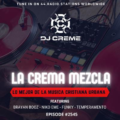 Episode 2545: La Crema Mezcla #2545