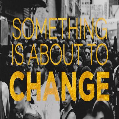 Something Is About To Change: The Resurrection Changed Everything (Part III)