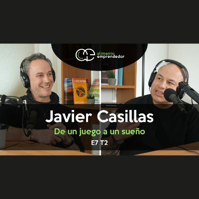 De un juego a un sueño - Javier Casillas | Alimento Emprendedor Podcast