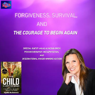 🎙 "Forgiveness, Survival, and the Courage to Begin Again"