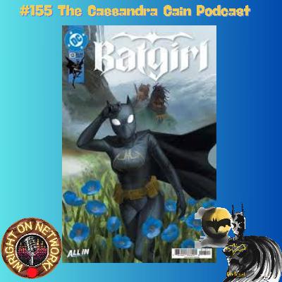 #155 The Cassandra Cain Podcast: Batgirl 13 All In!