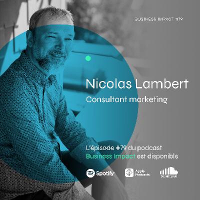 #79 - Nicolas Lambert, Consultant marketing : "Ne plus confondre raison d’être et durabilitépour mieux les associer"