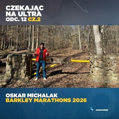 Czekając na Ultra odc 12/cz2. "Pierwszy" Polak na Barkley Marathons - Oskar Michalak Czekając na Ultra odc 12/cz2. "Pierwszy" Polak na Barkley Marathons - Oskar Michalak