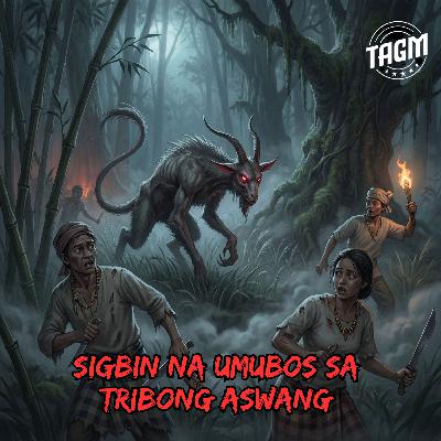 #340 : SIGBIN NA UMUBOS SA TRIBONG ASWANG #340 : SIGBIN NA UMUBOS SA TRIBONG ASWANG
