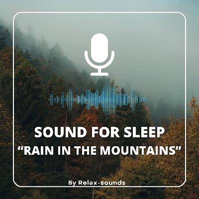 Sound for sleep | Rain in the Mountains | 3 hours