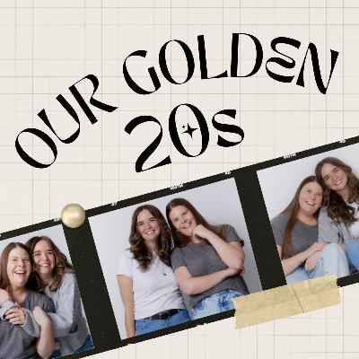 Saying Goodbye To Our Golden 20’s