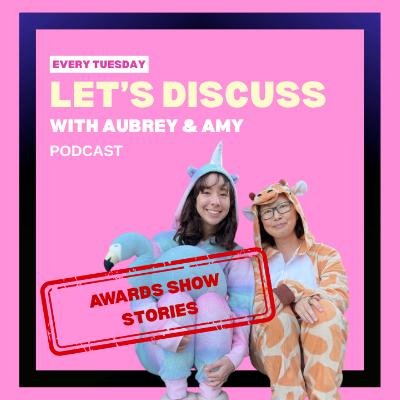 Let's Discuss: AWARDS SHOW STORIES
