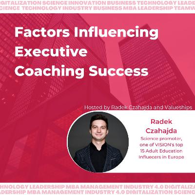 Factors Influencing Executive Coaching Success