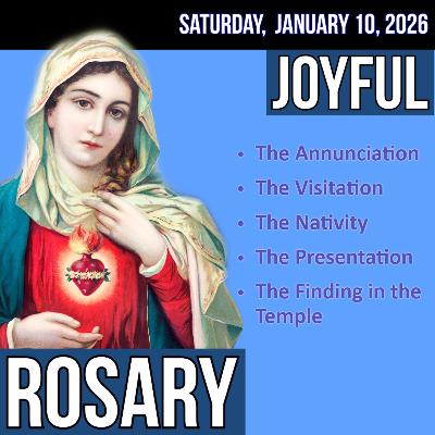 Saturday Rosary - Joyful Mysteries of the Rosary for SATURDAY, January 10, 2026