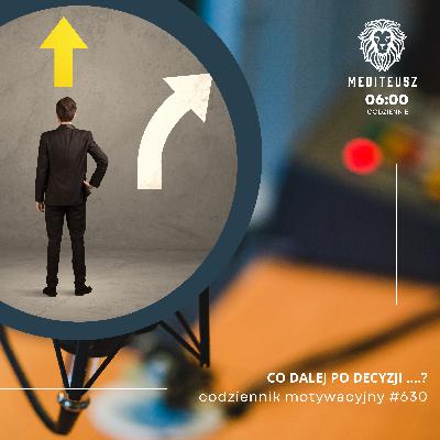 CODZIENNIK MOTYWACYJNY #630 14 XI 2025 CO DALEJ PO DECYZJI ....? CODZIENNIK MOTYWACYJNY #630 14 XI 2025 CO DALEJ PO DECYZJI ....?