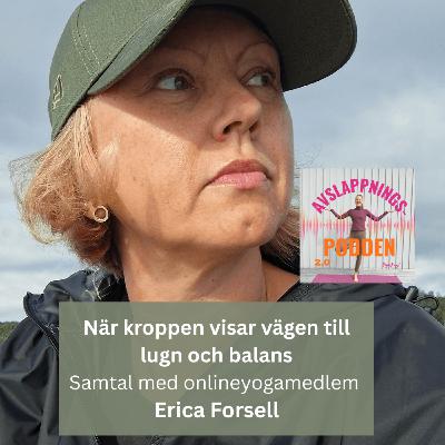 Medlemsintervju: Erica Forsell – När kroppen visar vägen till lugn och balans