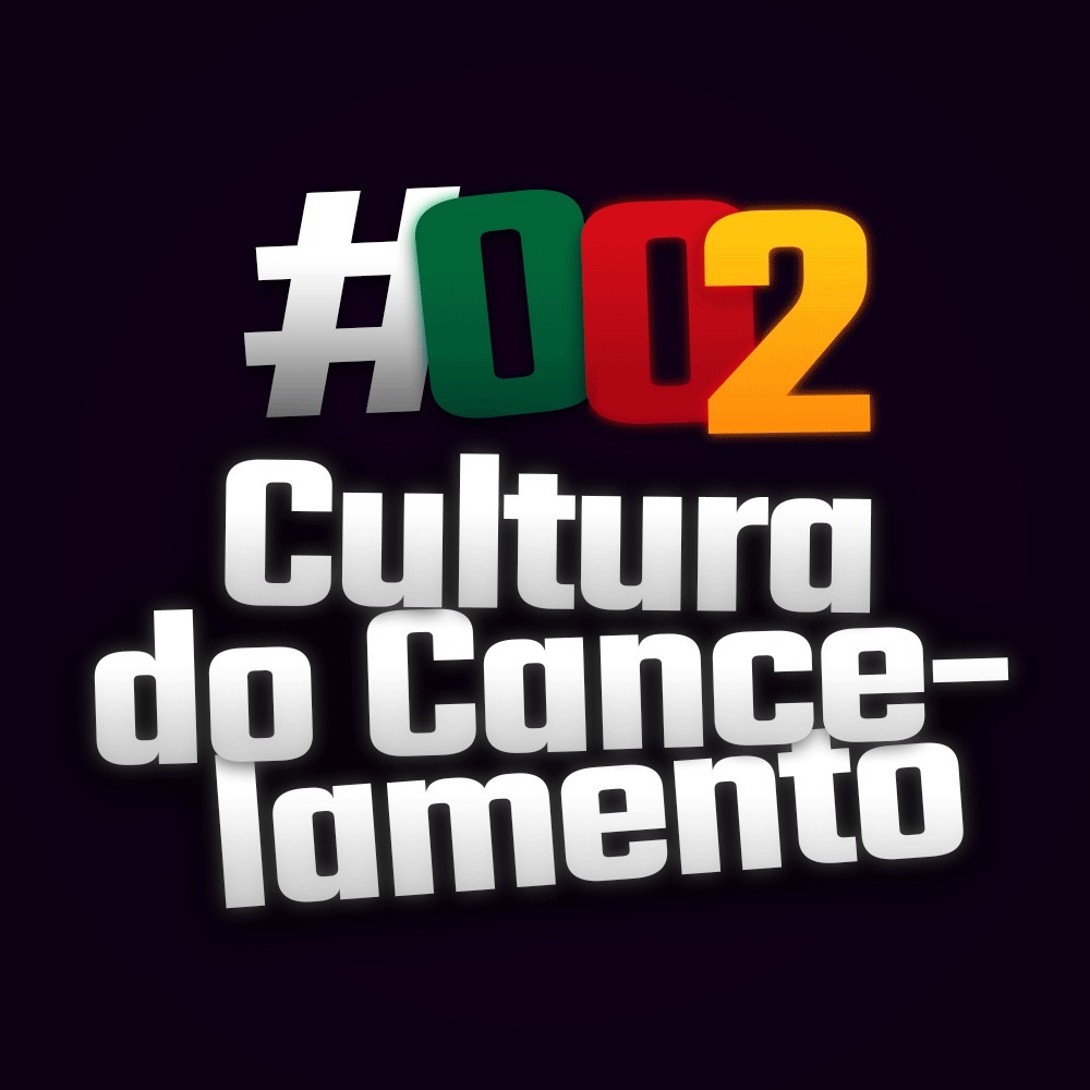 #002 - Cultura do Cancelamento episode artwork
