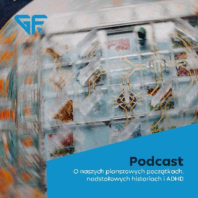 Zjawiska Ponadplanszowe - Nasze planszowe początki, nadstołowe historie i... ADHD Zjawiska Ponadplanszowe - Nasze planszowe początki, nadstołowe historie i... ADHD