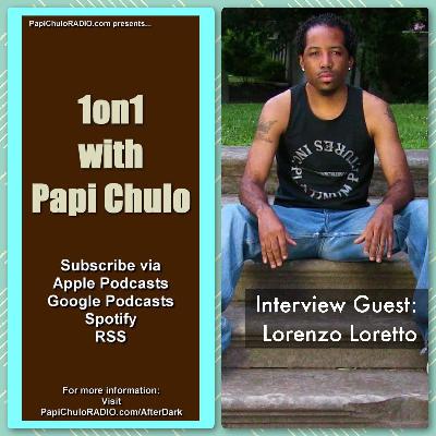 1on1 with Papi Chulo – Special Guest: LORENZO LORETTO [October 1, 2014]