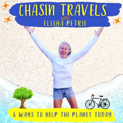 #22. 6 Ways To Help The Planet Today #22. 6 Ways To Help The Planet Today