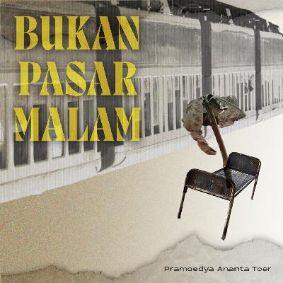 Bukan Pasar Malam oleh Pramoedya Ananta Toer [Audio Book Summary]