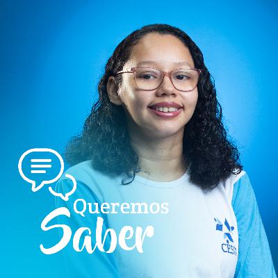 CESINcast 005 - Queremos Saber | Com a Professora Jayne Sena