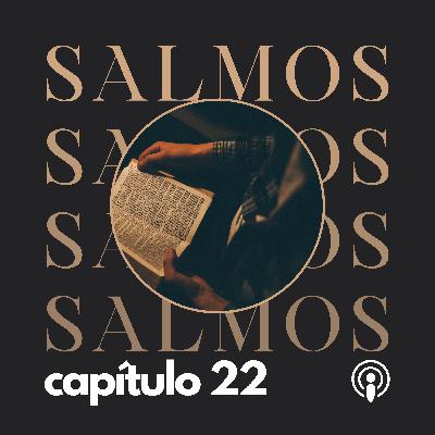 SALMO CAP. 22 SALMO CAP. 22