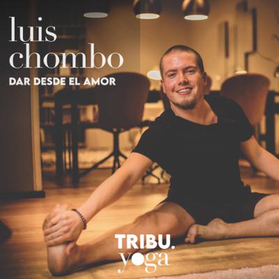 Dar desde el Amor: Entrevista al profesor Luis Chombo, de Kavana Yoga.
