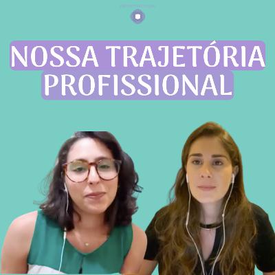 #19 Nossa trajetória profissional