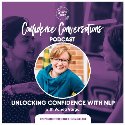 Unlocking Confidence with NLP - with Vanda Varga