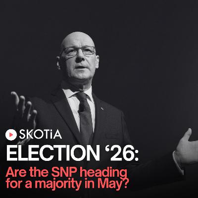 Election '26: Are the SNP heading for a majority in May?