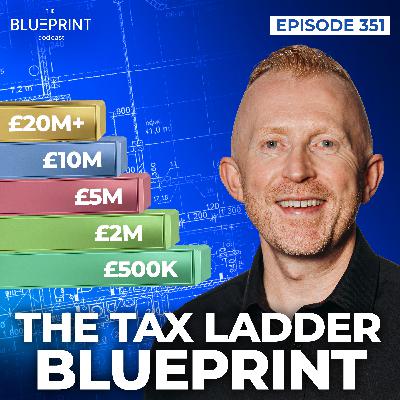 351 - Tax Hacks: Part II – The Tax Ladder Blueprint